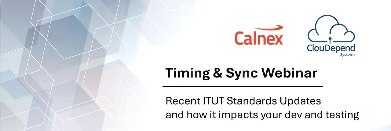 Timing & Sync Webinar: Recent ITU-T Standards Updates and how it impacts your dev and testing